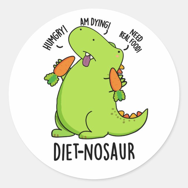 Diet-nosaur Funny Dinosaur Puns  Classic Round Sticker (Front)