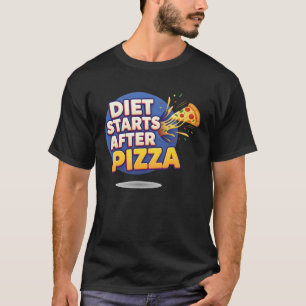 Diet starts after pizza T-Shirt