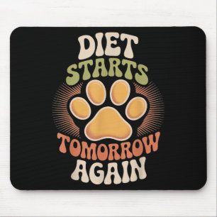 Diet Starts Tomorrow Again Fun Motivational Quote  Mouse Pad