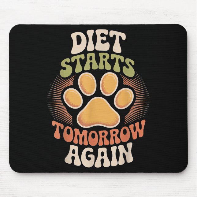 Diet Starts Tomorrow Again Fun Motivational Quote  Mouse Pad (Front)