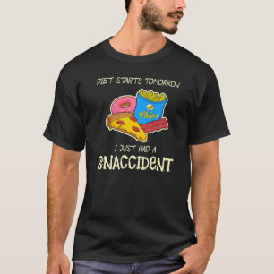 Diet Starts Tomorrow Snaccident Food Snack Pun T-Shirt