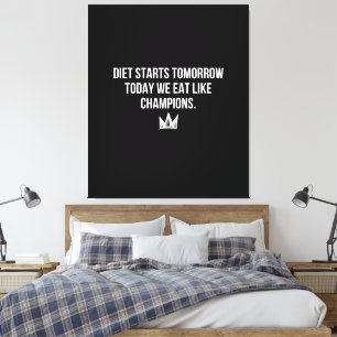 Diet Starts Tomorrow - Today We Eat Like Champions Canvas Print