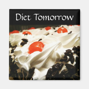 Diet Tomorrow Magnet