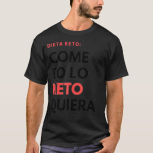 Dieta Keto Keto Diet Funny  Spanish Espanol  T-Shirt