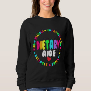 Dietary Aide Appreciation Week healthcare Dietitia Sweatshirt