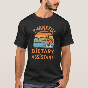 Dietary Assistant Job  Thanksgiving T-Shirt