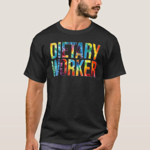 Dietary Worker Appreciation Day Tie Dye For Women T-Shirt