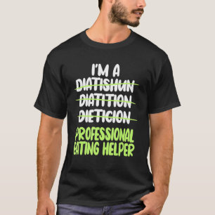 Dietician Dietetics Food Nutritionist Rdn Dieticia T-Shirt