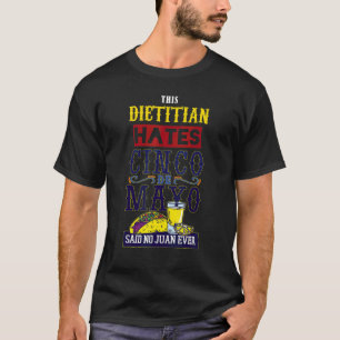 Dietician Loves Fiesta Mexico Ever Happy Cinco De  T-Shirt