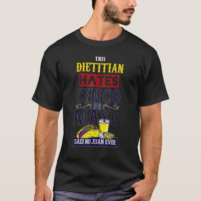 Dietician Loves Fiesta Mexico Ever Happy Cinco De  T-Shirt (Front)