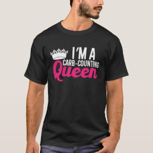 Dietician Nutritionist Im a Carb Counting Queen T-Shirt