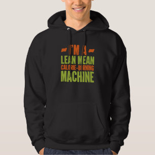 Dietitian Im a Lean Mean Calorie Burning Machine Hoodie