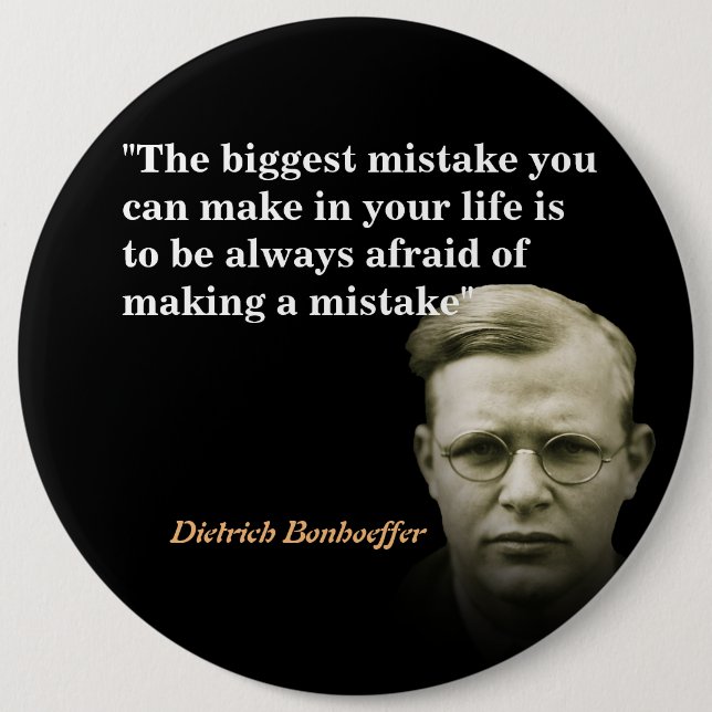 Dietrich Bonhoeffer Quote On The Biggest Mistake 6 Cm Round Badge (Front)