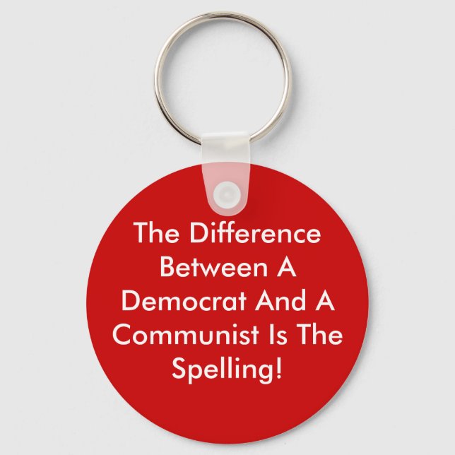Difference Between A Democrat And A Communist Key Ring (Front)