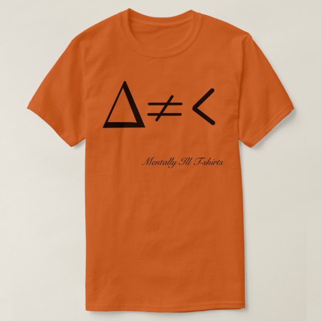 Difference does not equal less than T-Shirt (Design Front)
