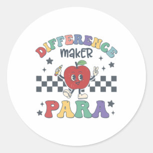 Difference Maker Para Teacher Paraprofessional Par Classic Round Sticker