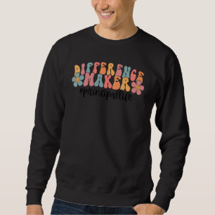 Difference Maker Pricnipal Life School Pricnipal Sweatshirt