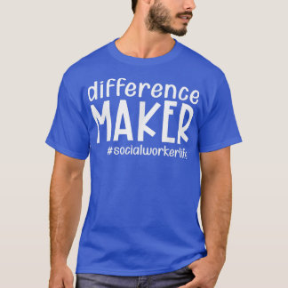 Difference Maker Social Worker Life Funny Thanksgi T-Shirt