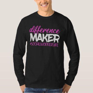Difference Maker Social Worker Life Social Work T-Shirt