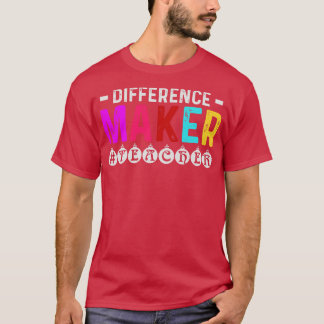 Difference Maker Teacher Appreciation Gift T-Shirt