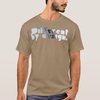 Different by design T-Shirt