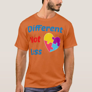 Different Not Less Autism Autism Awareness Autism T-Shirt