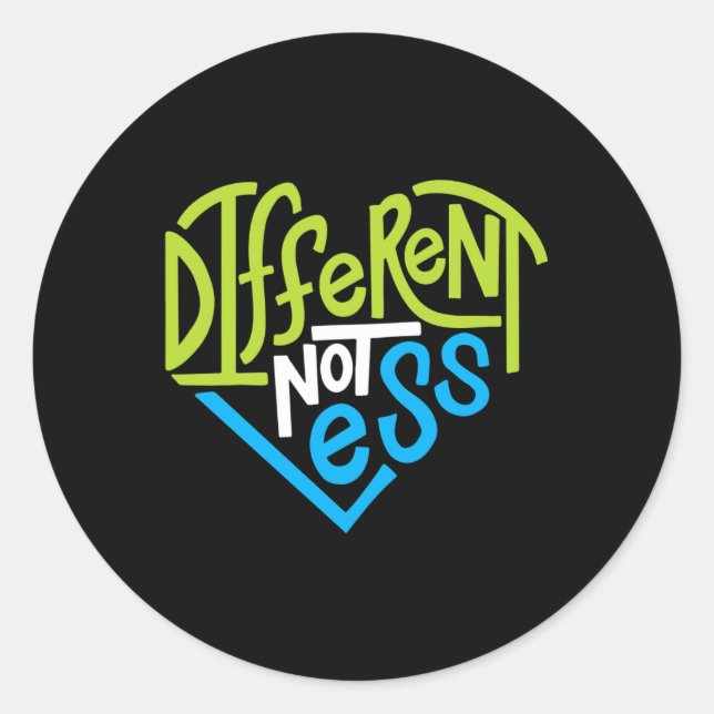 Different Not Less For Autism Support  Classic Round Sticker (Front)