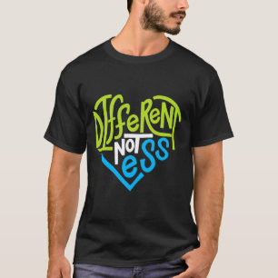 Different Not Less For Autism Support T-Shirt