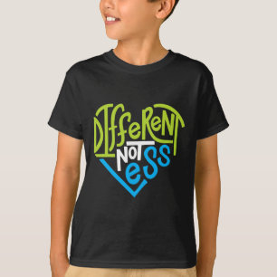 Different Not Less For Autism Support T-Shirt