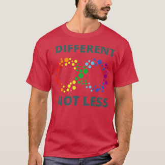 Different Not Less Quote 1 T-Shirt
