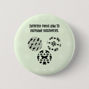 Different Paths Lead Incredible Discoveries 6 Cm Round Badge