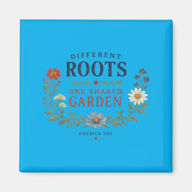 Different Roots One Shared Garden Patriotic Flower Magnet (Front)