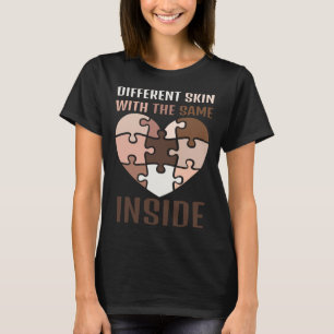 Different Skin Colors With The Same Heart Inside B T-Shirt