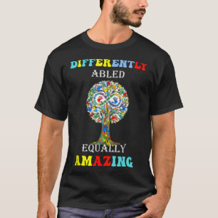 Differently Abled Equally Amazing Design Autism Aw T-Shirt