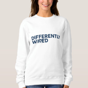 Differently Wired – Autism Awareness Month Blue  Sweatshirt