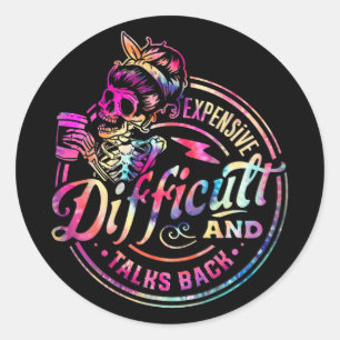 Difficult And Talks Back Mothers Day 1 Classic Round Sticker