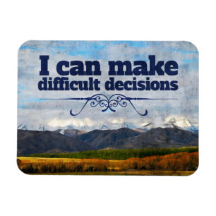 "Difficult decisions" Motivation Affirmation Flexi Magnet