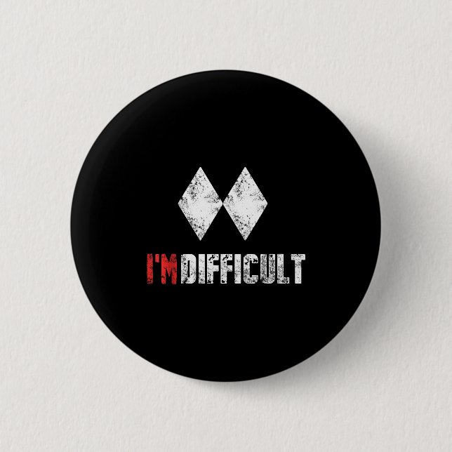 Difficult funny skiing snowboarding lover winter 6 cm round badge (Front)