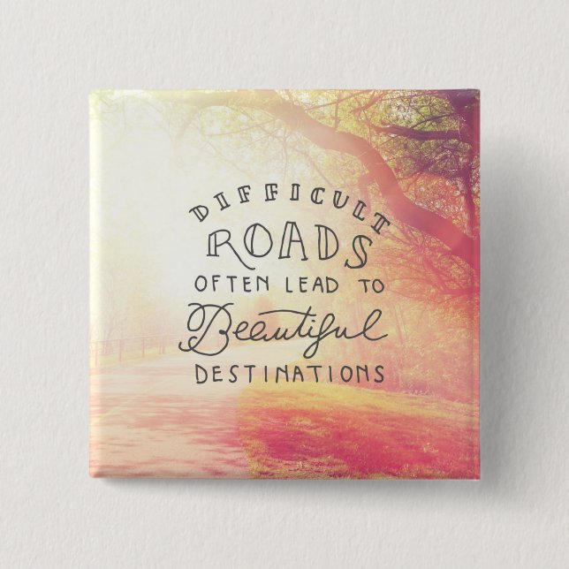 Difficult Road Lead To Beautiful Destinations 15 Cm Square Badge (Front)