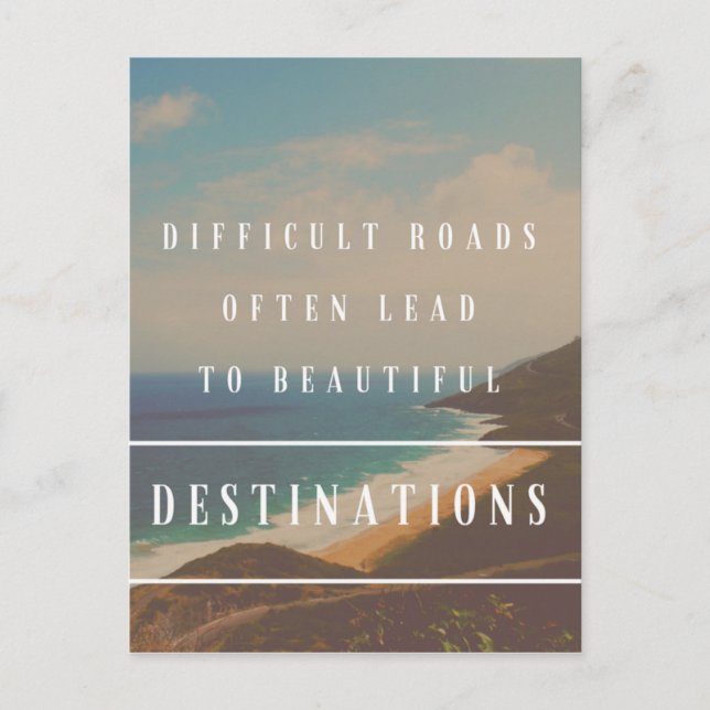 Difficult Roads Lead to Beautiful Destinations Postcard (Front)
