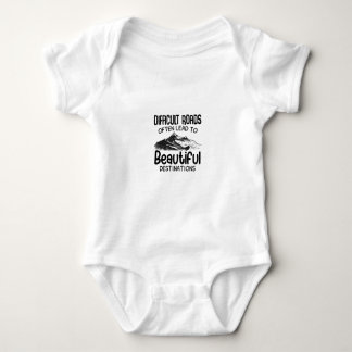 difficult roads leads to beautiful destination baby bodysuit