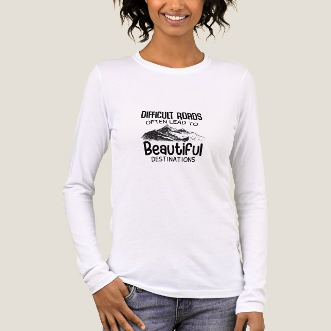 difficult roads leads to beautiful destination  Tri-Blend shirt (Front)