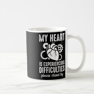 Difficulties - Heart Disease Awareness Coffee Mug