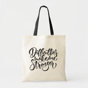 Difficulties Make Me Stronger Tote Bag