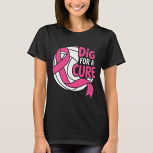 Dig For A Cure Breast Cancer Awareness Volleyball  T-Shirt