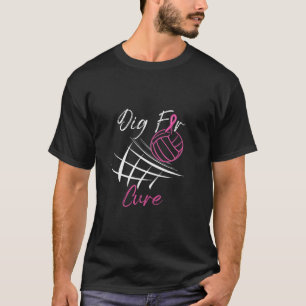 Dig For A Cure Breast Cancer Awareness Volleyball  T-Shirt
