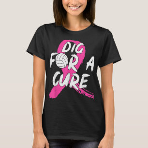 Dig For A Cure Volleyball Breast Cancer Awareness  T-Shirt