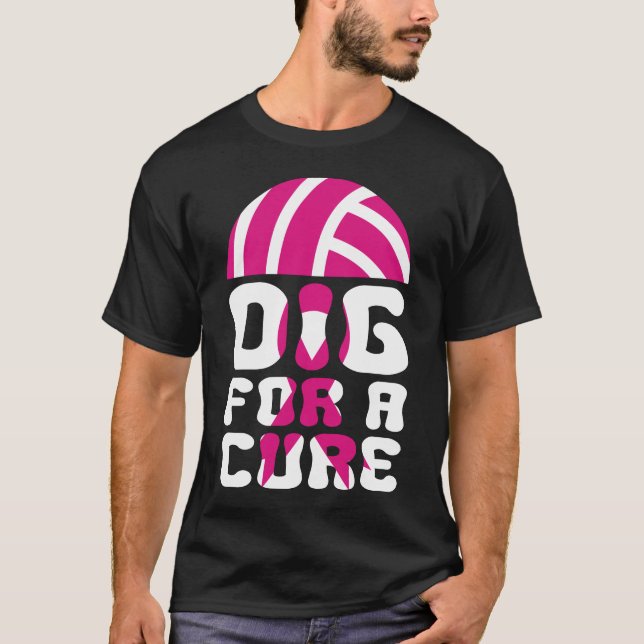 Dig For A Cure Volleyball October Breast Cancer Aw T-Shirt (Front)