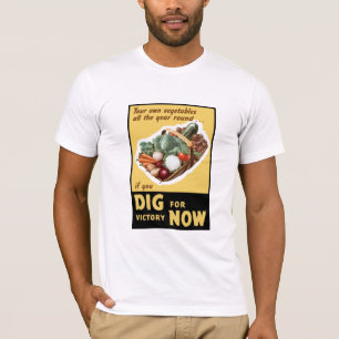 Dig For Victory Now -- WW2 T-Shirt