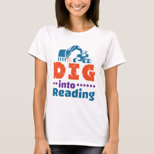 Dig Into Reading Teacher Librarian Library T-Shirt